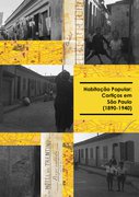 Habitação Popular: Cortiços em São Paulo (1890-1940)