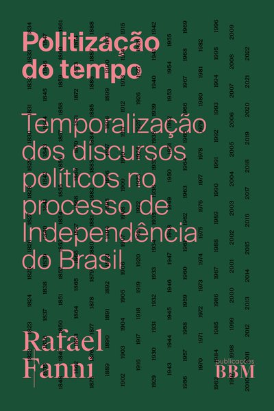 Politização do tempo: temporalização dos discursos políticos no processo de independência do Brasil (1820-1822)