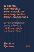 O dilema cosmopolita versus nacional nas vanguardas latino-americanas: Uma comparação entre a revista Martín Fierro e a Revista de Antropofagia (1924–1929)